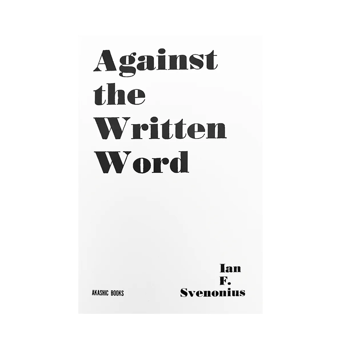 Against The Written Word *SIGNED*